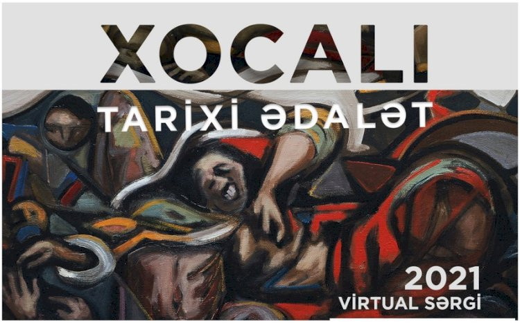 Xocalı faciəsinin 29-cu ildönümünə həsr olunan "Xocalı - tarixi ədalət" adlı virtual sərgi keçirilir